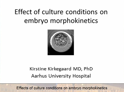 Effects of culture conditions on embryo morphokinetics Effects of culture conditions on embryo morphokinetics