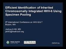 Efficient Identification of Chromosomally Integrated Human Herpesvirus 6 Using Specimen Pooling Efficient Identification of Chromosomally Integrated Human Herpesvirus 6 Using Specimen Pooling
