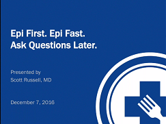 Epi First, Epi Fast. Ask Questions Later...