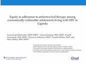 Equity in adherence to antiretroviral therapy among economically-vulnerable adolescents living with HIV in Uganda Equity in adherence to antiretroviral therapy among economically-vulnerable adolescents living with HIV in Uganda