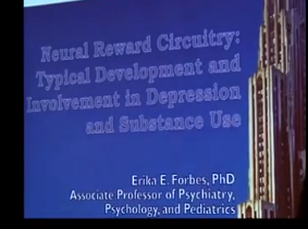 Erika Forbes - Le circuit de la récompense : développement typique et rôle dans la dépression chez l'adolescent Erika Forbes - Le circuit de la récompense : développement typique et rôle dans la dépression chez l'adolescent