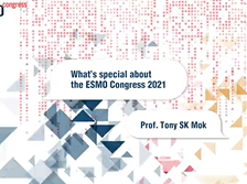 ESMO Congress 2021: Prof. Tony Mok on the benefits of taking part ESMO Congress 2021: Prof. Tony Mok on the benefits of taking part