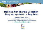 Essential Criteria for Making a Non-Thermal Validation Study Acceptable to a Regulator Essential Criteria for Making a Non-Thermal Validation Study Acceptable to a Regulator
