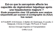 Est-ce que la sarcopénie affecte les capacités de régénération hépatique après hépatectomie majeure ? Etude prospective chez 125 patients avec analyse séquentielle par scanner et scintigraphie du (futur) foie restant