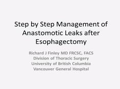 Etat thoracique et prise de décision - Gestion pas à pas des fuites anastomotiques après une oesophagectomie Etat thoracique et prise de décision - Gestion pas à pas des fuites anastomotiques après une oesophagectomie