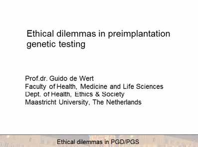 Ethical dilemmas in PGD/PGS Ethical dilemmas in PGD/PGS