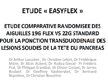 Evaluation de la rentabilité diagnostique de la ponction transduodénale des tumeurs solides pancréatiques avec une nouvelle aiguille flexible de 19 gauges sous contrôle échoendoscopique : étude multicentrique controlée " EasyFlex "