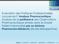 Evaluation des pratiques professionnelles concernant lanalyse pharmaceutique : analyse de la pertinence des observations pharmaceutiques émises dans le Dossier Patient Informatisé par un binôme Pharmacien/Médecin (étude rétrospective)