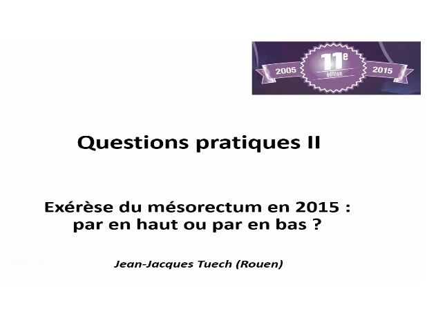 Exérèse du mesorectum en 2015 : par en haut ou par en bas ?