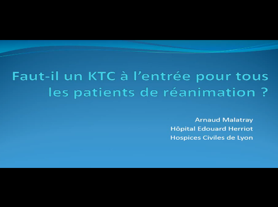 Faut-il un KTC à  l'entrée pour tous les patients de réanimation ? Faut-il un KTC à  l'entrée pour tous les patients de réanimation ?