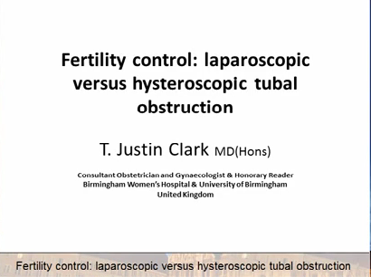 Fertility control: laparoscopic versus hysteroscopic tubal obstruction Fertility control: laparoscopic versus hysteroscopic tubal obstruction