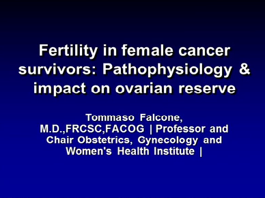 Fertility in female cancer survivors: Pathophysiology and impact on ovarian reserve Fertility in female cancer survivors: Pathophysiology and impact on ovarian reserve
