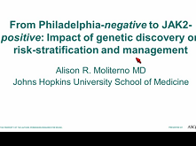 From Philadelphia-Negative to JAK2-Positive: Effect of Genetic Discovery on Risk Stratification and Management From Philadelphia-Negative to JAK2-Positive: Effect of Genetic Discovery on Risk Stratification and Management