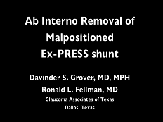 Glaucome - Retrait d'un shunt Ex-PRESS mal positionné ab interno Glaucome - Retrait d'un shunt Ex-PRESS mal positionné ab interno