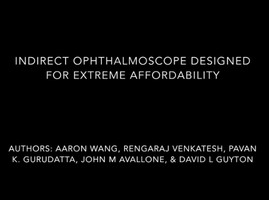 Global Ophthalmology - Indirect Ophthalmoscope Designed for Extreme Affordability Global Ophthalmology - Indirect Ophthalmoscope Designed for Extreme Affordability