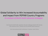 Global solidarity to win increased accountability and impact from PEPFAR country programs: an analysis of north-south collaborative advocacy strategies Global solidarity to win increased accountability and impact from PEPFAR country programs: an analysis of north-south collaborative advocacy strategies
