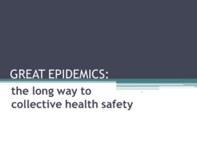 Grandes épidémies la longue marche vers la sécurité sanitaire collective - 2015 Grandes épidémies la longue marche vers la sécurité sanitaire collective - 2015