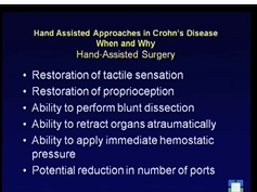 Hand Assisted Approaches in Crohns Disease: Eric G. Weiss, M.D. Hand Assisted Approaches in Crohns Disease: Eric G. Weiss, M.D.