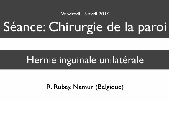 Hernie inguinale unilatérale Hernie inguinale unilatérale