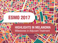 Highlights in Melanoma: Milestones in Adjuvant Treatment