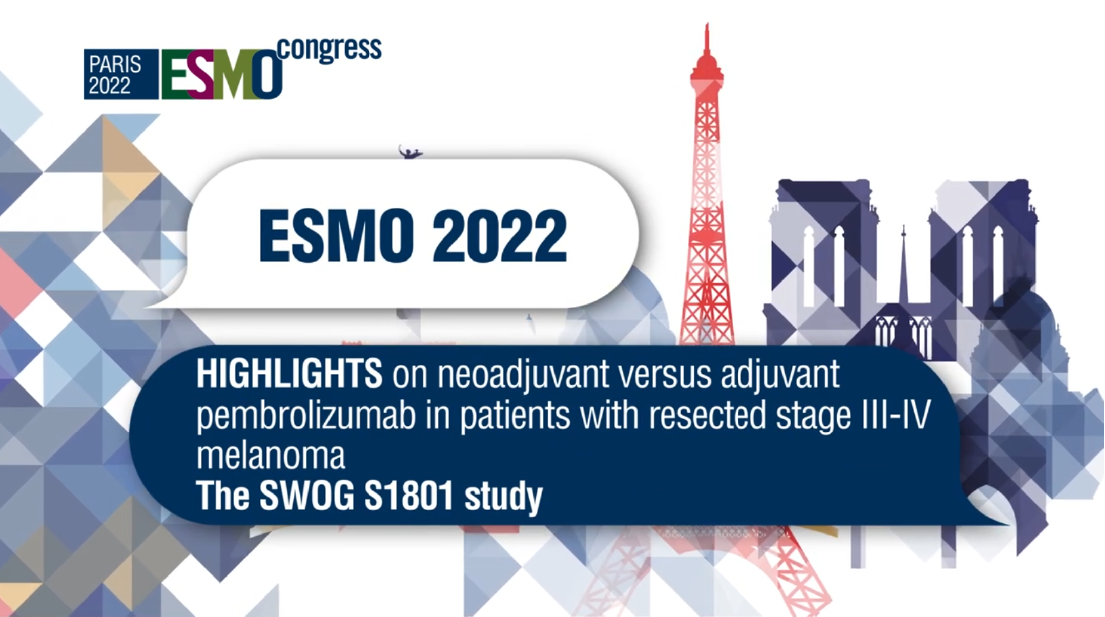 Highlights on neoadj. vs adjuvant pembrolizumab in resected stage III-IV melanoma_SWOG S1801 Highlights on neoadj. vs adjuvant pembrolizumab in resected stage III-IV melanoma_SWOG S1801