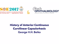 History of Anterior Continuous Curvilinear Capsulorhexis, George H. H. Beiko