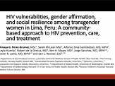 HIV vulnerabilities, gender affirmation and social resilience among transgender women in Lima, Peru: a community-based approach to HIV prevention, care and treatment HIV vulnerabilities, gender affirmation and social resilience among transgender women in Lima, Peru: a community-based approach to HIV prevention, care and treatment