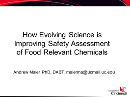 How Evolving Science is Improving Safety Assessment of Food Relevant Chemicals How Evolving Science is Improving Safety Assessment of Food Relevant Chemicals