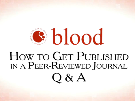 How to Get Published in a Peer-Reviewed Journal: Q & A How to Get Published in a Peer-Reviewed Journal: Q & A