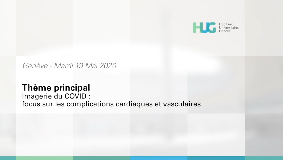 HUG - Imagerie du COVID : focus sur les complications cardiaques et vasculaires HUG - Imagerie du COVID : focus sur les complications cardiaques et vasculaires