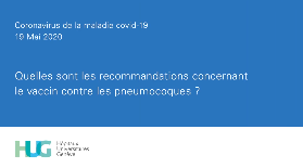 HUG - Quelles sont les recommandations concernant le vaccin contre les pneumocoques? HUG - Quelles sont les recommandations concernant le vaccin contre les pneumocoques?