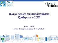 Imagerie dans la mucoviscidose: l'IRM peut-elle remplacer le scanner thoracique? Imagerie dans la mucoviscidose: l'IRM peut-elle remplacer le scanner thoracique?