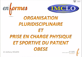 IMCLO : un modèle d'organisation pluri-disciplinaire et place de la salle de sport médicalisée dans le parcours bariatrique.
