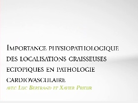 Importance physiologique des localisations graisseuses ectopiques en pathologie cardiovasculaire Importance physiologique des localisations graisseuses ectopiques en pathologie cardiovasculaire