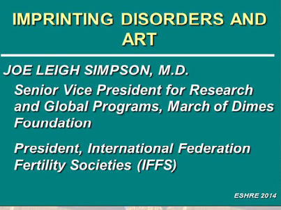 Imprinting disorders and ART Imprinting disorders and ART