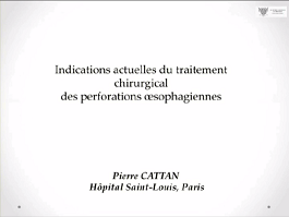 Indications actuelles du traitement chirurgical des perforations œsophagiennes Indications actuelles du traitement chirurgical des perforations œsophagiennes