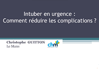 Insuffisance respiratoire aiguë aux urgences - Intuber en urgence : comment réduire les complications ?