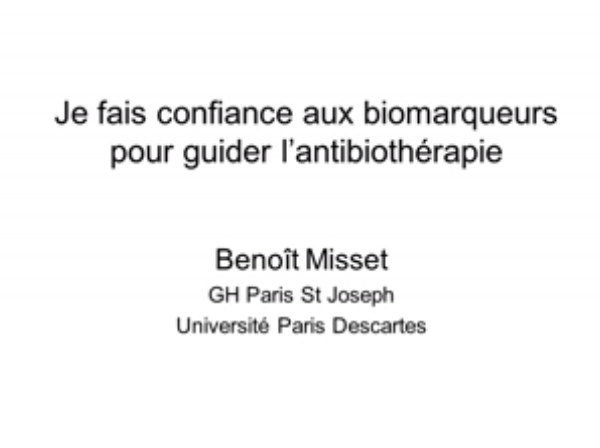 Je fais confiance aux biomarqueurs pour guider l'antibiothérapie - Pour - 2015 Je fais confiance aux biomarqueurs pour guider l'antibiothérapie - Pour - 2015
