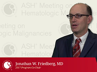 Jonathan Friedberg, MD, Co-Chair, 2017 ASH Meeting on Hematologic Malignancies Jonathan Friedberg, MD, Co-Chair, 2017 ASH Meeting on Hematologic Malignancies