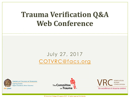 July 2017 Trauma Verification Q&A Web Conference July 2017 Trauma Verification Q&A Web Conference