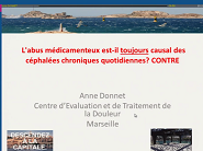 L'abus médicamenteux est-il toujours la cause des céphalées chroniques quotidiennes ? CONTRE L'abus médicamenteux est-il toujours la cause des céphalées chroniques quotidiennes ? CONTRE