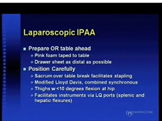 Laparoscopic Ileal Pouch-Anal Anastomosis: Tonia Young-Fadok, M.D Laparoscopic Ileal Pouch-Anal Anastomosis: Tonia Young-Fadok, M.D
