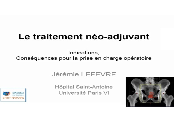 Le traitement néo-adjuvant indications et conséquences pour la prise en charge opératoire Le traitement néo-adjuvant indications et conséquences pour la prise en charge opératoire