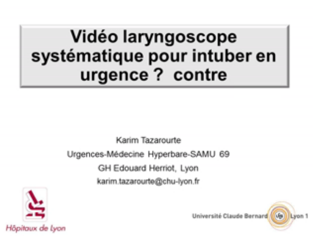 Le vidéo laryngoscope pour l'intubation en urgence systématique - Contre - 2015 Le vidéo laryngoscope pour l'intubation en urgence systématique - Contre - 2015