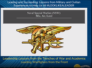 Leadership Lessons from the Trenches of War and Academia: Leading Warfighers from the Front Leadership Lessons from the Trenches of War and Academia: Leading Warfighers from the Front