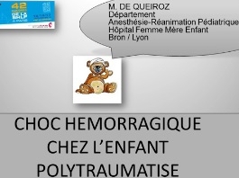 L'enfant polytraumatisé - Gestion du choc hémorragique