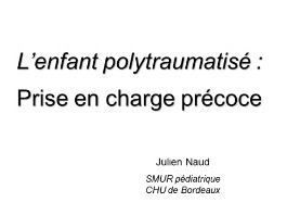 L'enfant polytraumatisé - Prise en charge précoce