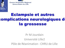 Les complications du peri-partum - Éclampsie et autres complications neurologiques Les complications du peri-partum - Éclampsie et autres complications neurologiques