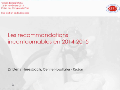 Les recommandations incontournables en endoscopie digestive en 2014-2015 Les recommandations incontournables en endoscopie digestive en 2014-2015