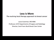 Less Is More: The Evolving Surgical Approach to Breast Cancer Less Is More: The Evolving Surgical Approach to Breast Cancer